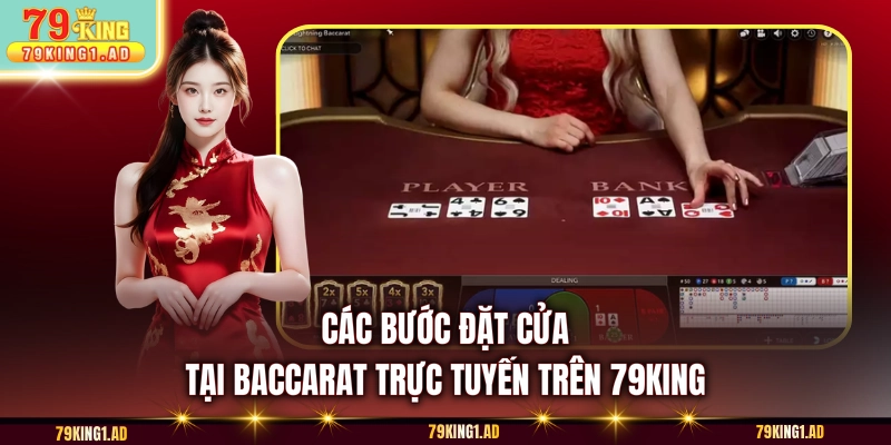 Các bước đặt cửa tại Baccarat trực tuyến trên 79KING
