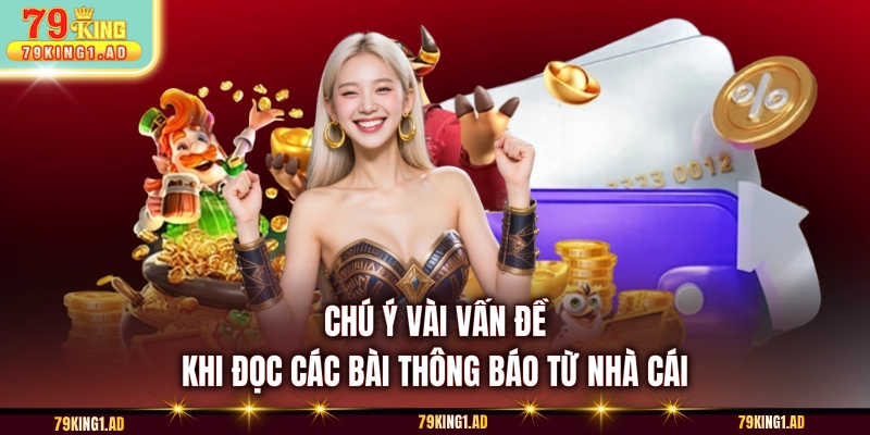 Chú ý vài vấn đề khi đọc các bài thông báo từ nhà cái