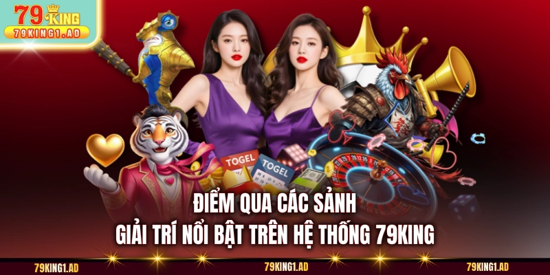 Điểm qua các sảnh giải trí nổi bật trên hệ thống 79KING