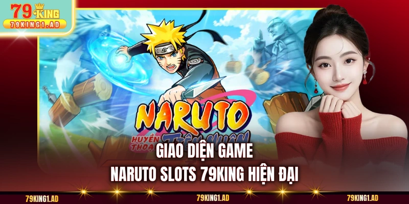 Giao diện game Naruto Slots 79KING hiện đại