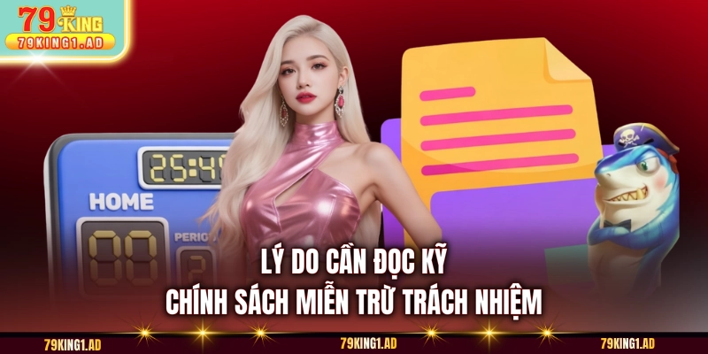 Lý do cần đọc kỹ chính sách miễn trừ trách nhiệm