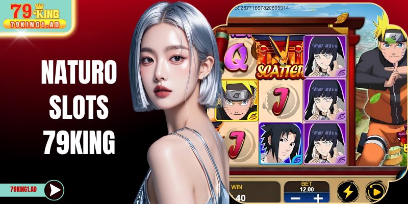 Naruto Slots 79KING - Quay Hũ Đổi Thưởng Đỉnh Cao 2026