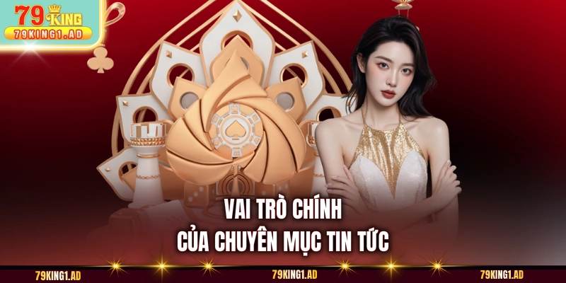 Vai trò chính của chuyên mục tin tức